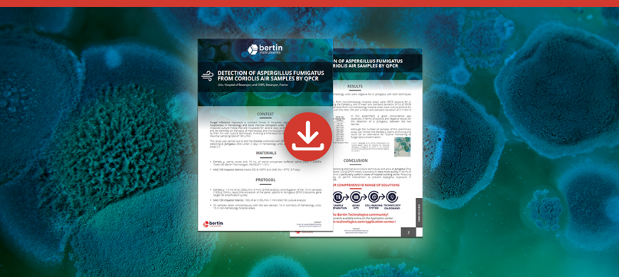 [Note d’application] Détection d’Aspergillus Fumigatus dans des échantillons d’air Coriolis avec la qPCR Bertin Technologies 53604