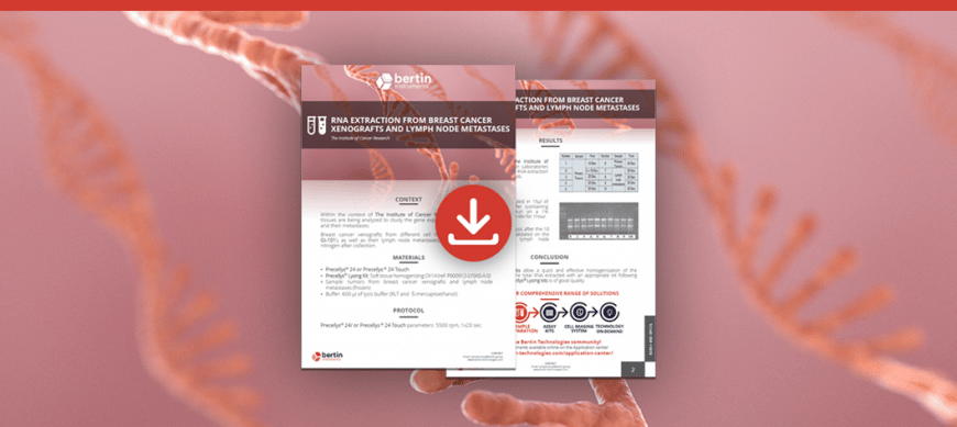 [Note d’application] Extraction d’ARN de xénogreffes de cancer du sein et de métastases ganglionnaires avec Precellys Bertin Technologies 54387