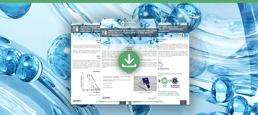 [Note d’application] Préparation de l’émulsion antigène-adjuvant avec le kit Precellys Emulsion et l’homogénéisateur Minilys Bertin Technologies 57775